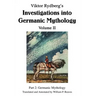 Viktor Rydberg's Investigations into Germanic Mythology Volume II: Part 2: Germanic Mythology
