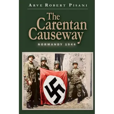 The Carentan Causeway: Normandy 1944