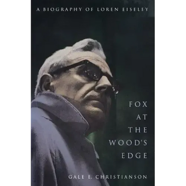 Fox at the Wood's Edge: A Biography of Loren Eiseley