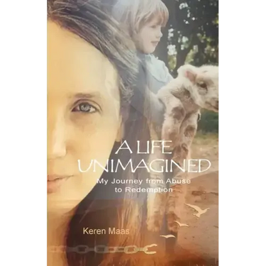 A Life Unimagined: My Journey from Abuse to Redemption