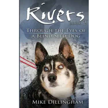 Rivers: Through the Eyes of a Blind Dog