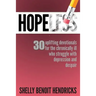 Hopeless: 30 uplifting devotionals for the chronically ill who struggle with depression and despair