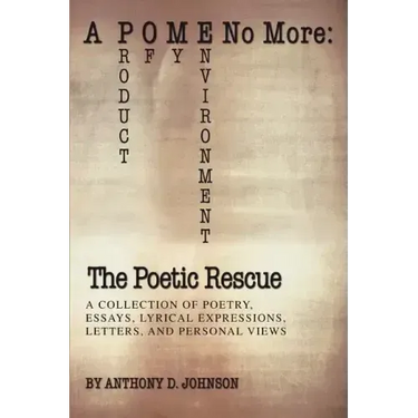 A P O M E No More: The Poetic Rescue: Product of My Environment