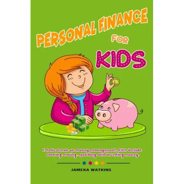 Personal Finance For Kids: A Basic lesson on money management skills include earning, saving, spending and investing money.