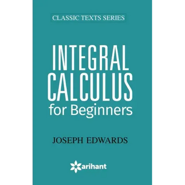 Integral Calculus for Begineers