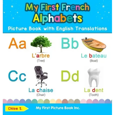 My First French Alphabets Picture Book with English Translations: Bilingual Early Learning & Easy Teaching French Books for Kids