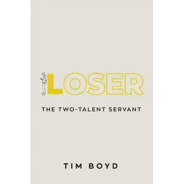 Loser: The Two-Talent Servant