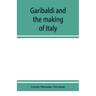 Garibaldi and the making of Italy, (June-November 1860)
