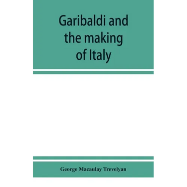 Garibaldi and the making of Italy, (June-November 1860)