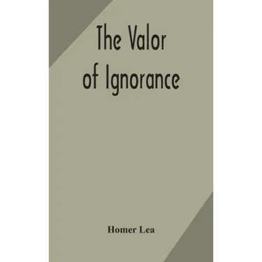 The valor of ignorance