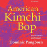 American Kimchi Bop: A 10-Year-Old Boy's Immigration from Korea to America (A True Story)