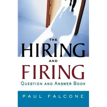 The Hiring and Firing Question and Answer Book