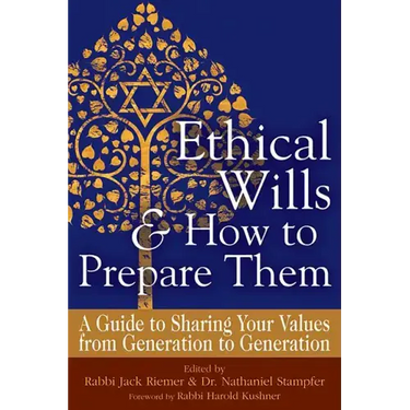 Ethical Wills & How to Prepare Them (2nd Edition): A Guide to Sharing Your Values from Generation to Generation