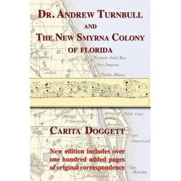 Dr. Andrew Turnbull and the New Smyrna Colony of Florida