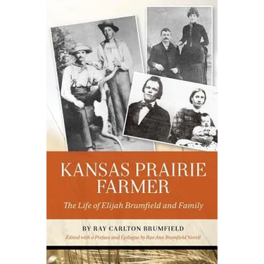 Kansas Prairie Farmer: The Life of Elijah Brumfield and Family