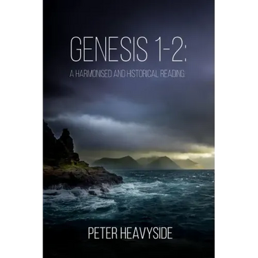 Genesis 1-2: a harmonised and historical reading