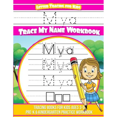 Mya Letter Tracing for Kids Trace my Name Workbook: Tracing Books for Kids ages 3 - 5 Pre-K & Kindergarten Practice Workbook