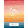 Sure as the Sunrise: 100 Morning Meditations on God's Mercy and Delight (a 100-Day Devotional)