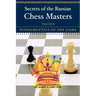 Secrets of the Russian Chess Masters: Fundamentals of the Game