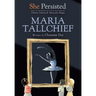 She Persisted: Maria Tallchief