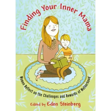 Finding Your Inner Mama: Women Reflect on the Challenges and Rewards of Motherhood