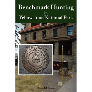 Benchmark Hunting in Yellowstone National Park