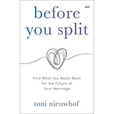 Before You Split: Find What You Really Want for the Future of Your Marriage