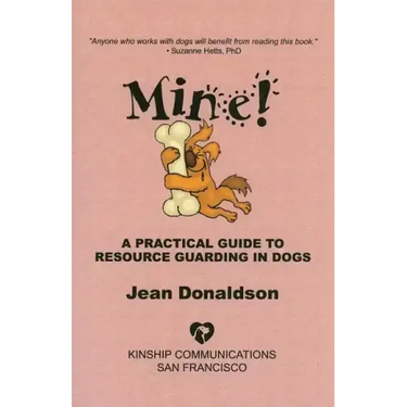 Mine!: A Practical Guide to Resource Guarding in Dogs