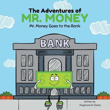 The Adventures of Mr. Money: Mr. Money Goes to the Bank
