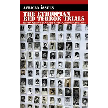 The Ethiopian Red Terror Trials: Transitional Justice Challenged