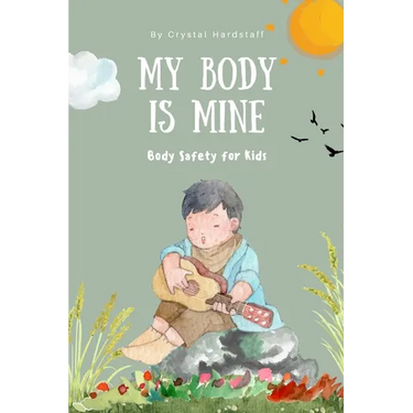 My Body is Mine: Body Safety for Kids