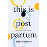 This is Postpartum: Free yourself from the perfect mother conspiracy