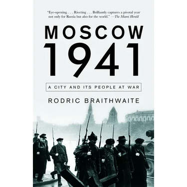 Moscow 1941: A City and Its People at War