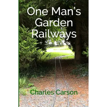 One Man's Garden Railways