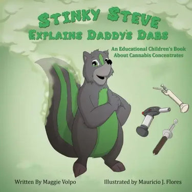 Stinky Steve Explains Daddy's Dabs: An Educational Children's Book about Cannabis Concentrates