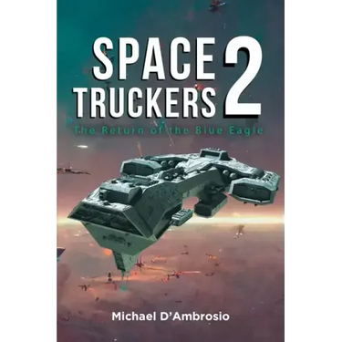Space Truckers: The Return of the Blue Eagle