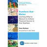 Numbers that Matter: Learning What to Measure to Achieve Financial Success in Your Business