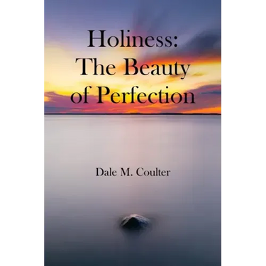 Holiness: The Beauty of Perfection: The Beauty of Perfection: