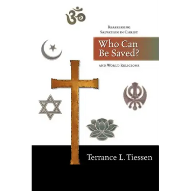 Who Can Be Saved?: Reassessing Salvation in Christ and World Religions