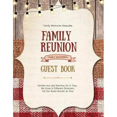 Family Reunion Guest Book: Guests Write And Sign In, Memories Keepsake, Special Gatherings And Events, Reunions