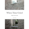 When Time Cried: Whispers From the Past
