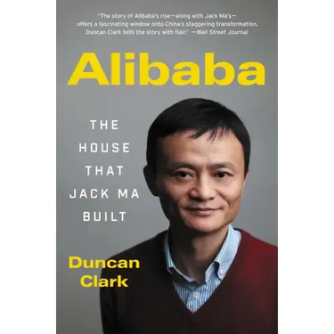 Alibaba: The House That Jack Ma Built