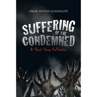 Suffering of the Condemned: A Short Story Collection
