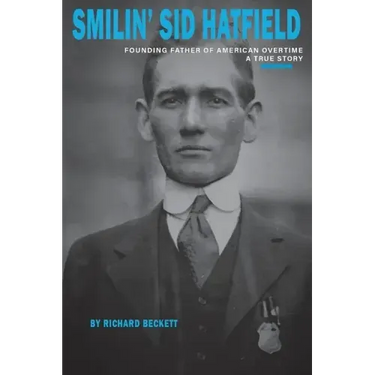 Smilin' Sid Hatfield: Founding Father of American Overtime