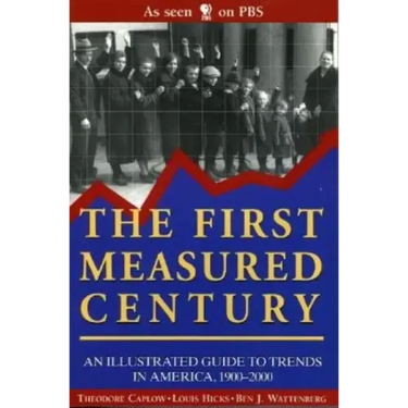 The First Measured Century:: An Illustrated Guide to Trends in America, 1900-2000