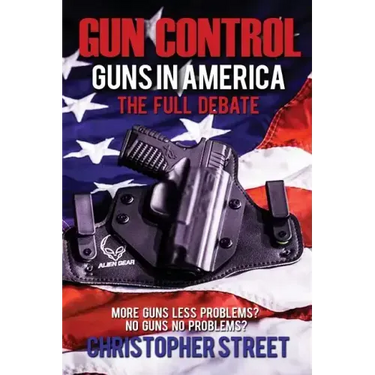 Gun Control: Guns in America, The Full Debate, More Guns Less Problems? No Guns No Problems?
