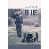 We All Bleed Blue