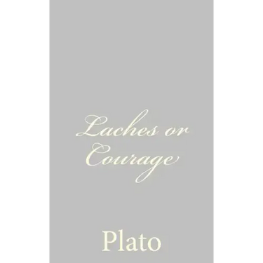 Laches or Courage