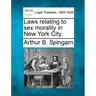 Laws Relating to Sex Morality in New York City.