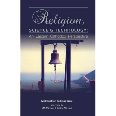 Religion, Science & Technology: An Eastern Orthodox Perspective